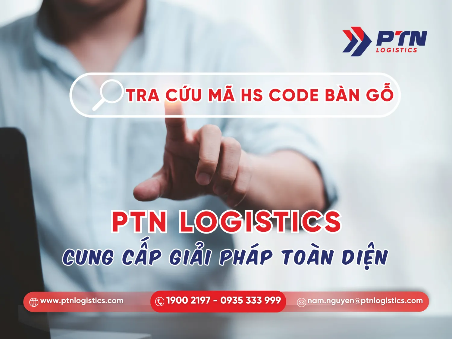 PTN Logistics cung cấp giải pháp tra cứu mã HS bàn gỗ