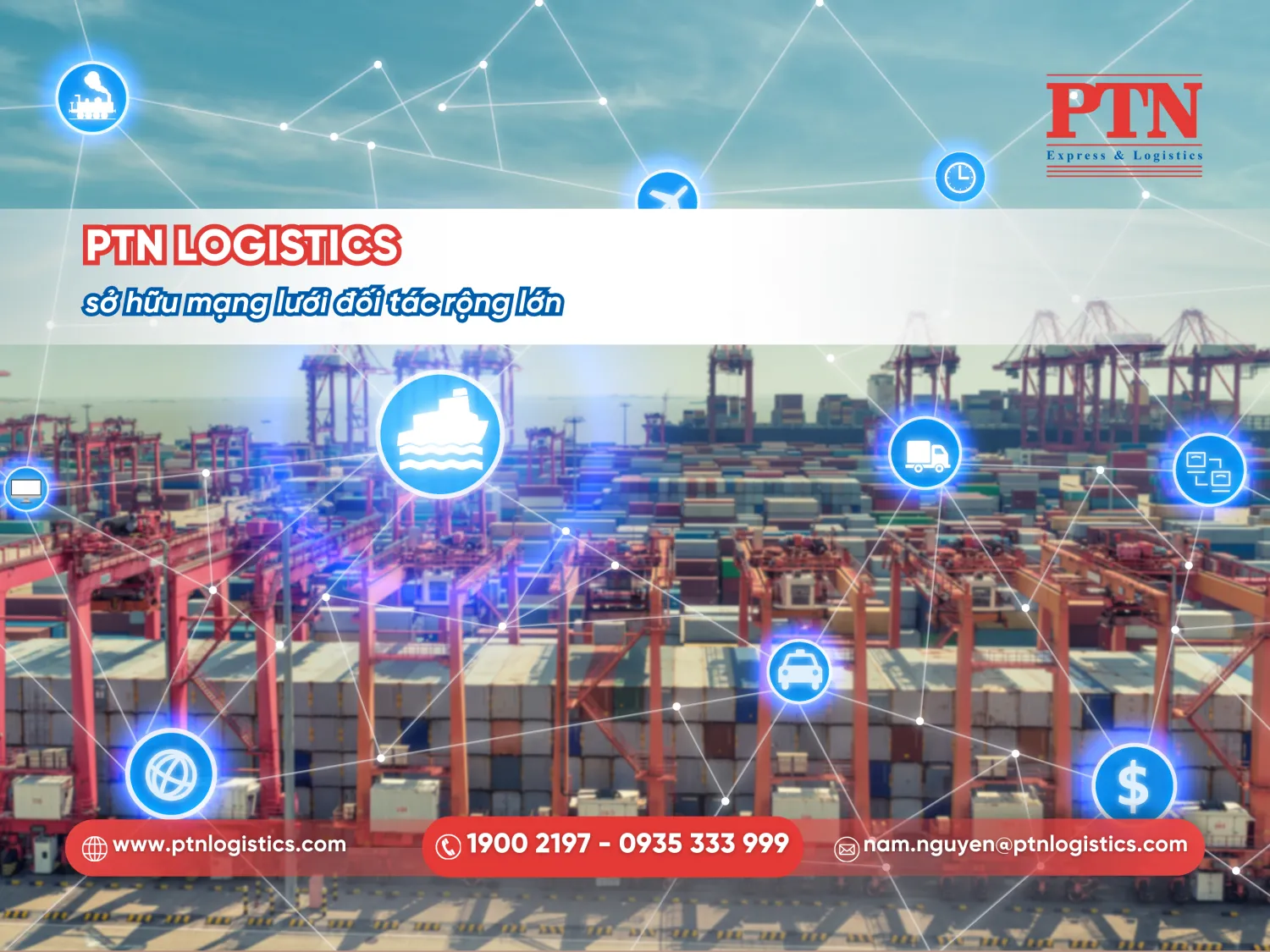 PTN Logistics sở hữu mạng lưới đối tác rộng lớn