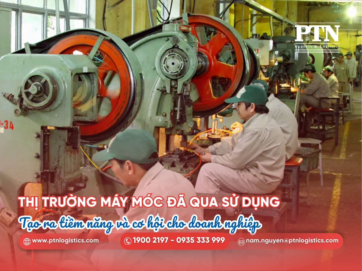 Thị trường máy móc đã qua sử dụng tạo ra tiềm năng và cơ hội cho DN