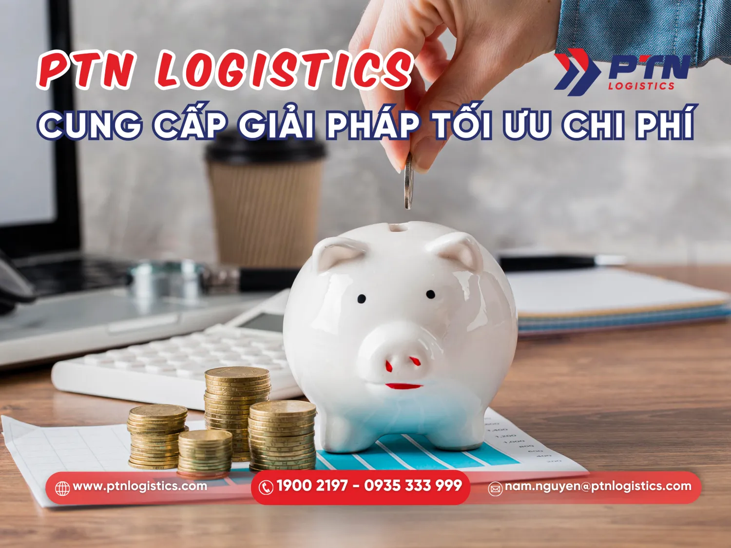 Tối ưu chi phí XNK cùng PTN Logistics