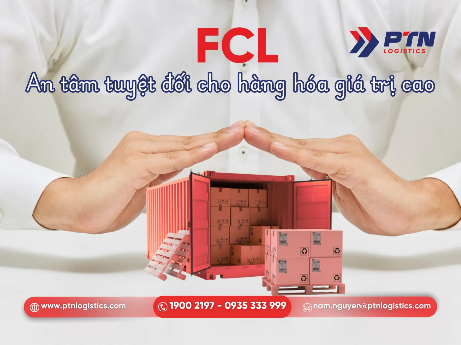 Chọn FCL khi cần an toàn cho hàng hóa