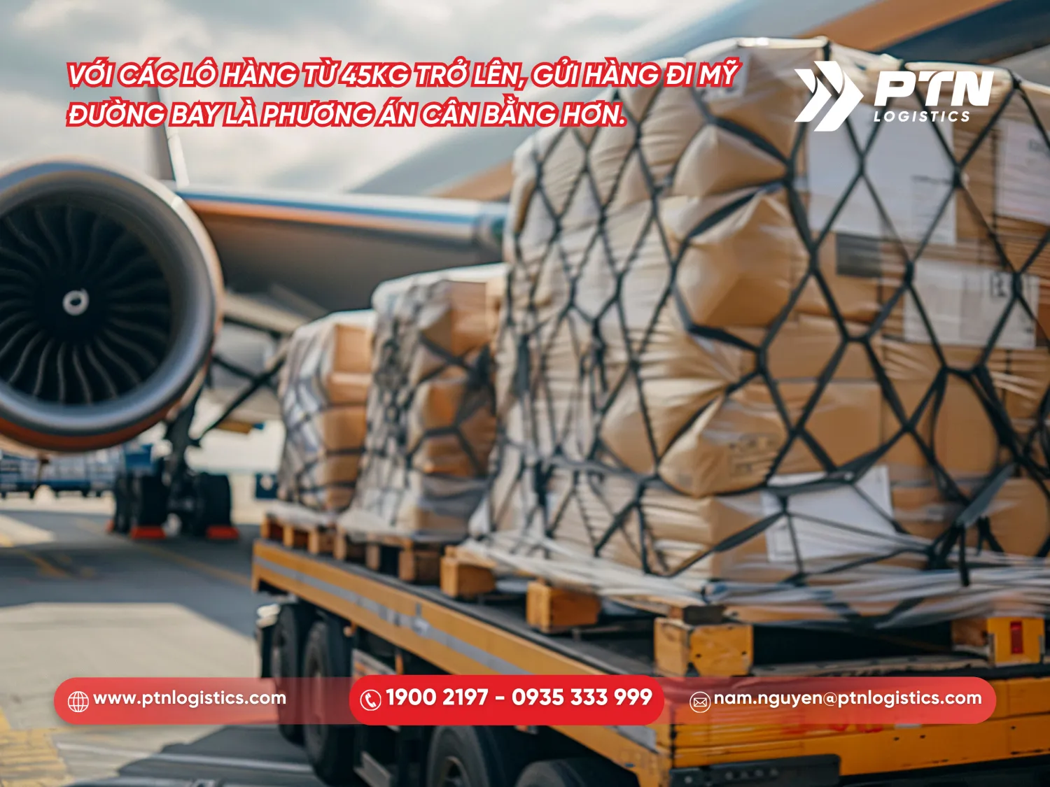 Lựa chọn phương thức vận chuyển bằng đường hàng không khi lô hàng từ 45 Kg trở lên