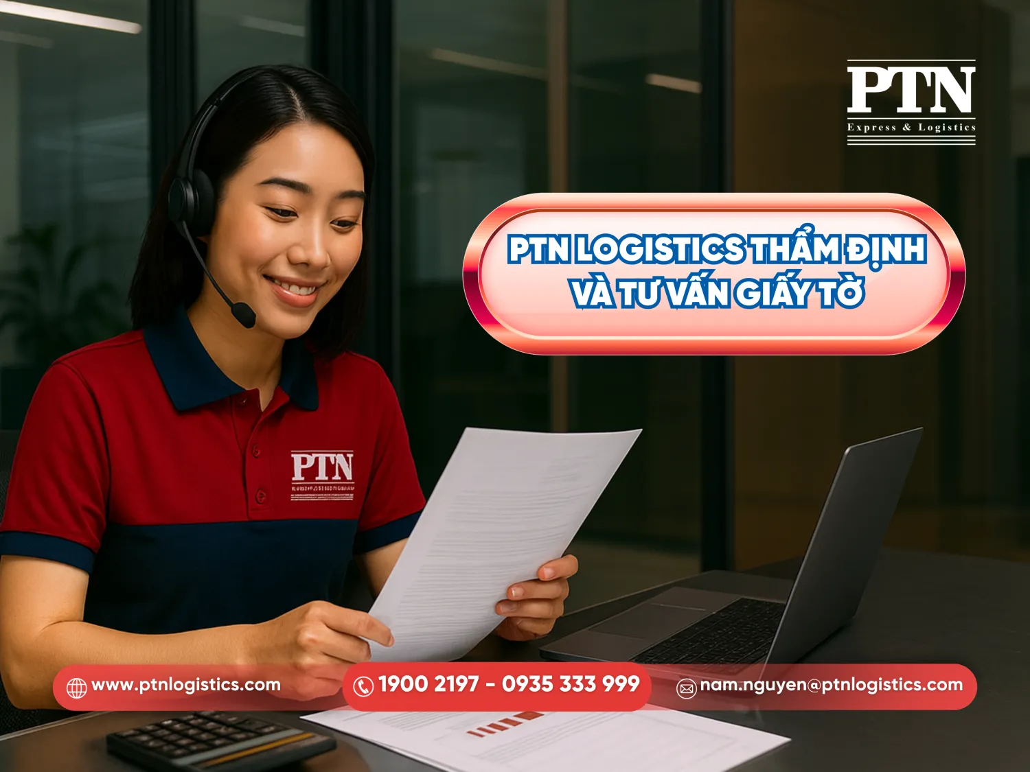 PTN Logistics thẩm định và tư vấn giấy tờ