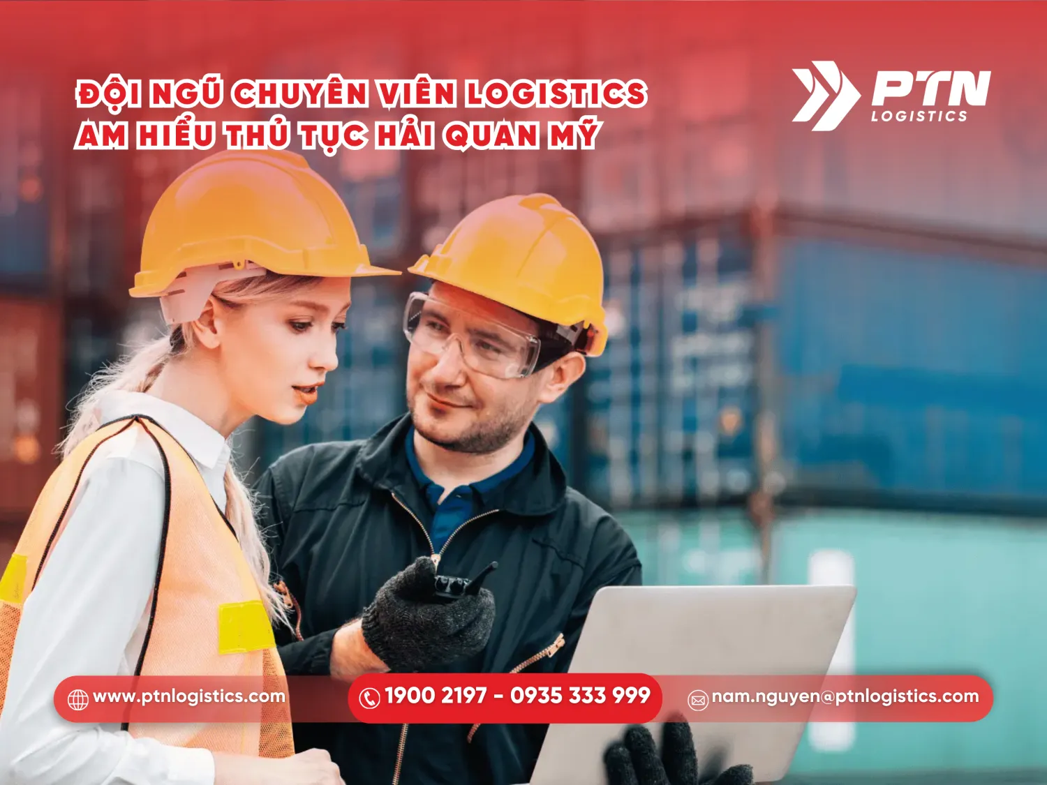 Đội ngũ chuyên viên tại PTN Logistics am hiểu thủ tục hải quan Mỹ