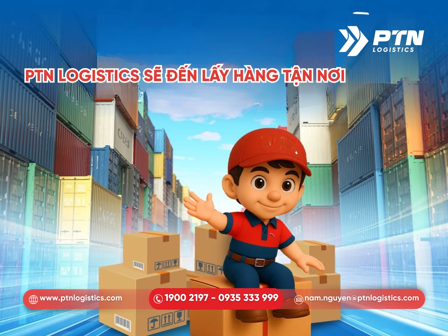 Nhân sự của PTN Logistics sẽ đến lấy hàng tận nơi