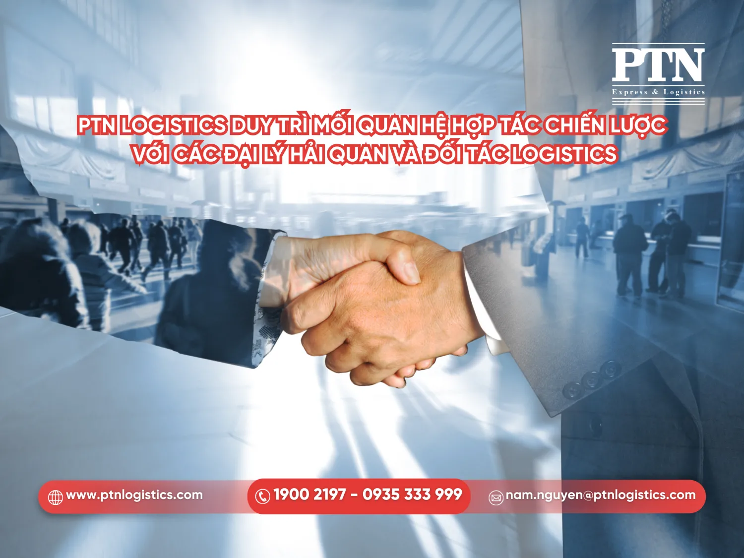PTN Logistics duy trì mối quan hệ hợp tác chiến lược với đối tác