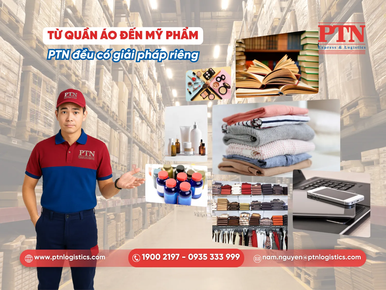 Từ quần áo đến mỹ phẩm, PTN đều có giải pháp riêng