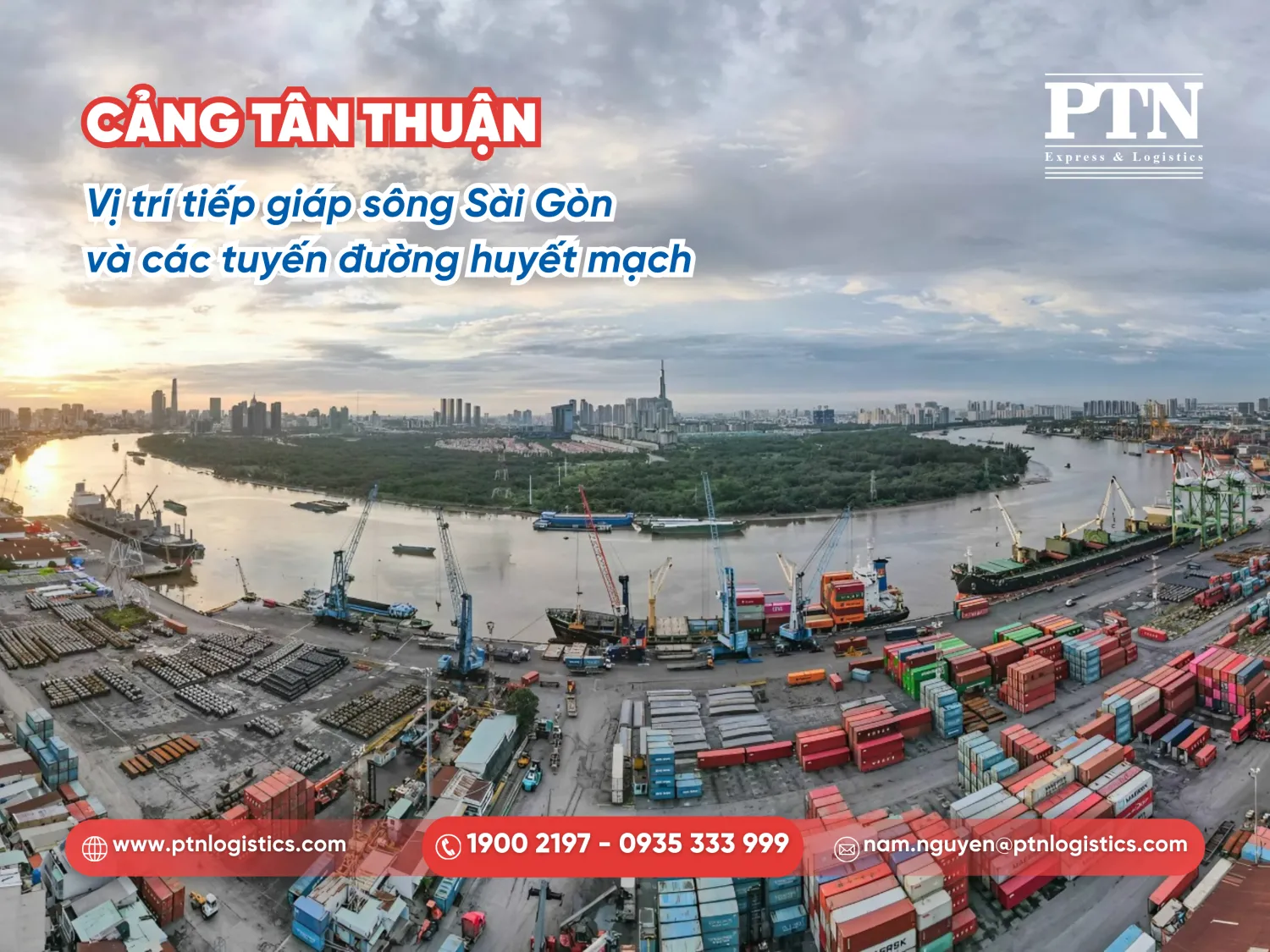 Cảng Tân Thuận có vị trí tiếp giáp sông Sài Gòn và các tuyến đường huyết mạch