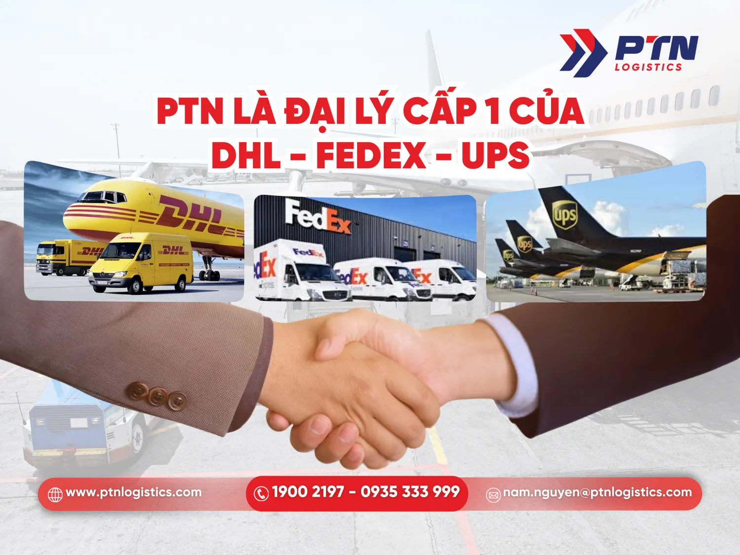 PTN logistics là đại lý cấp 1 của DHL, Fedex, UPS