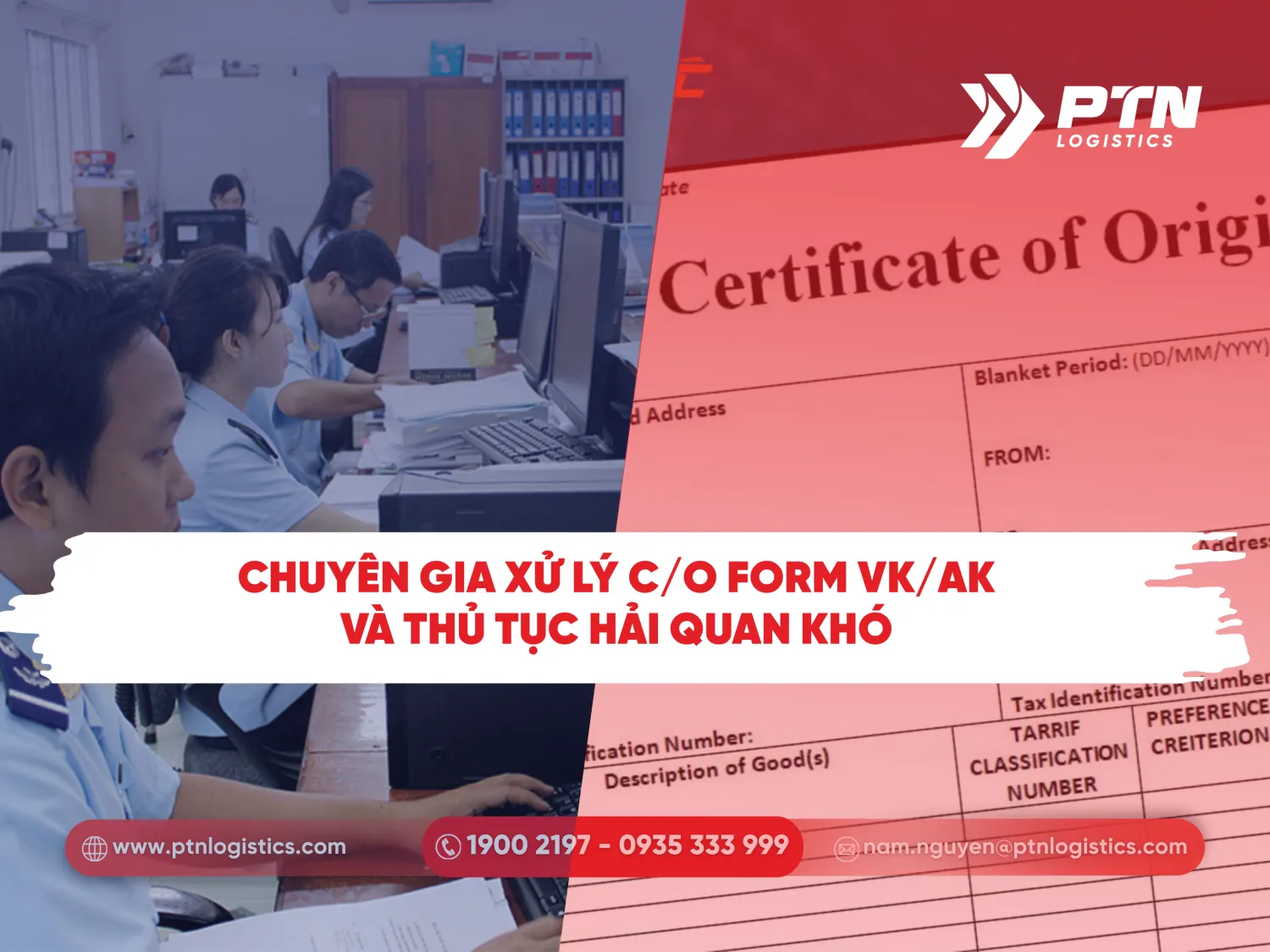 Chuyên gia xử lý C/O form VK/AK và hỗ trợ thủ tục hải quan khó