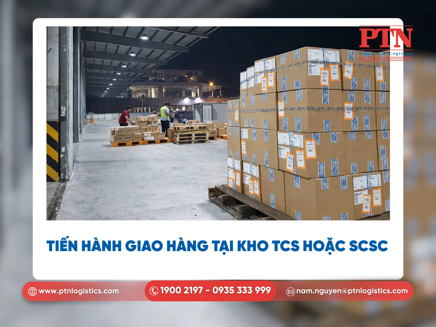 Tiến hành giao hàng tại kho TCS hoặc SCSC