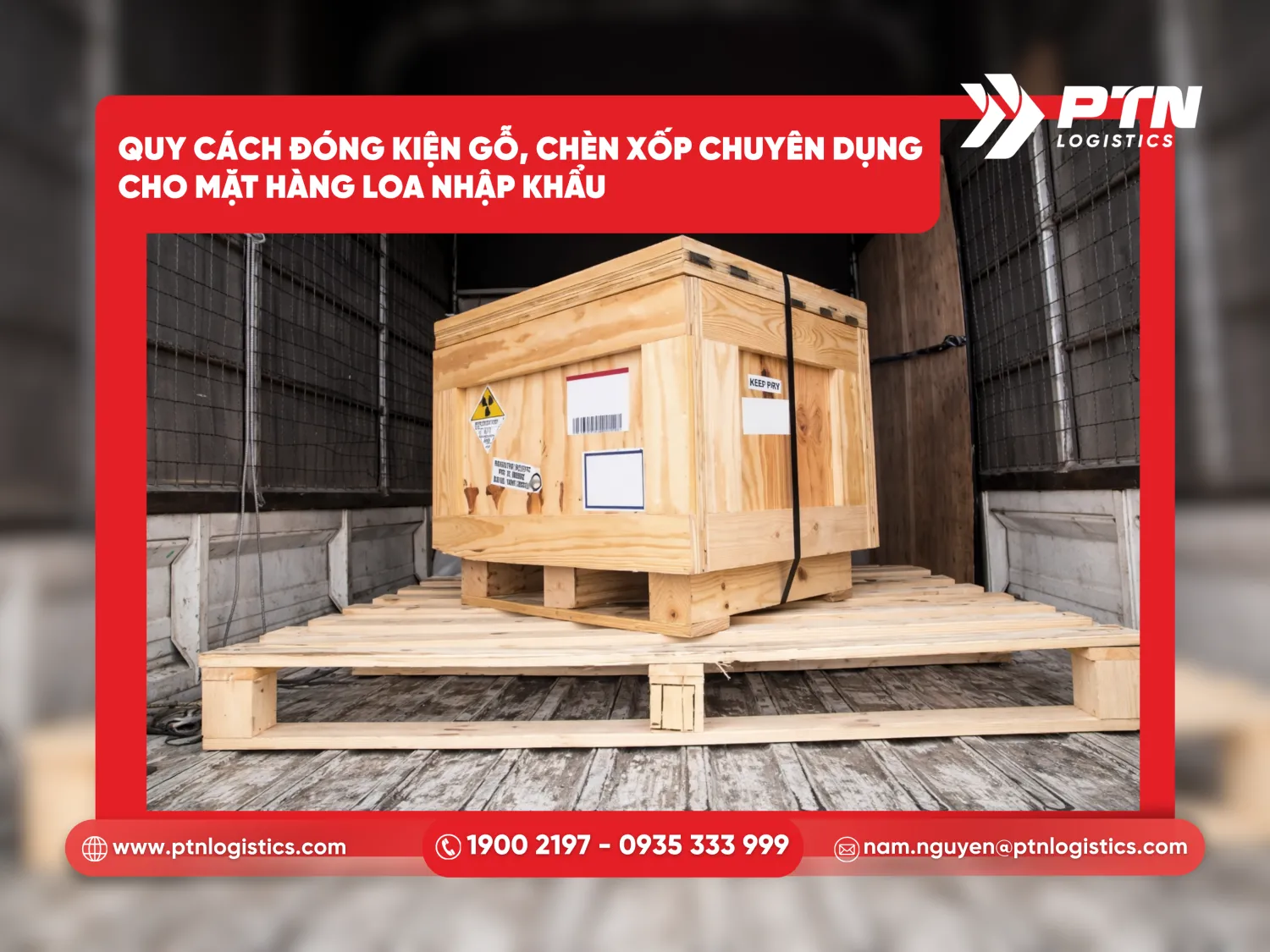 Quy cách đóng gói kiện gỗ, chèn xốp chuyên dụng cho hàng loa nhập khẩu