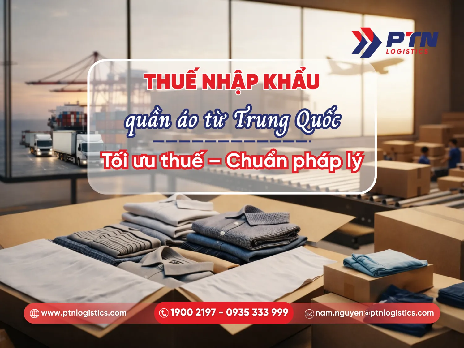 Thuế nhập khẩu quần áo từ Trung Quốc, tối ưu thuế chuẩn pháp lý