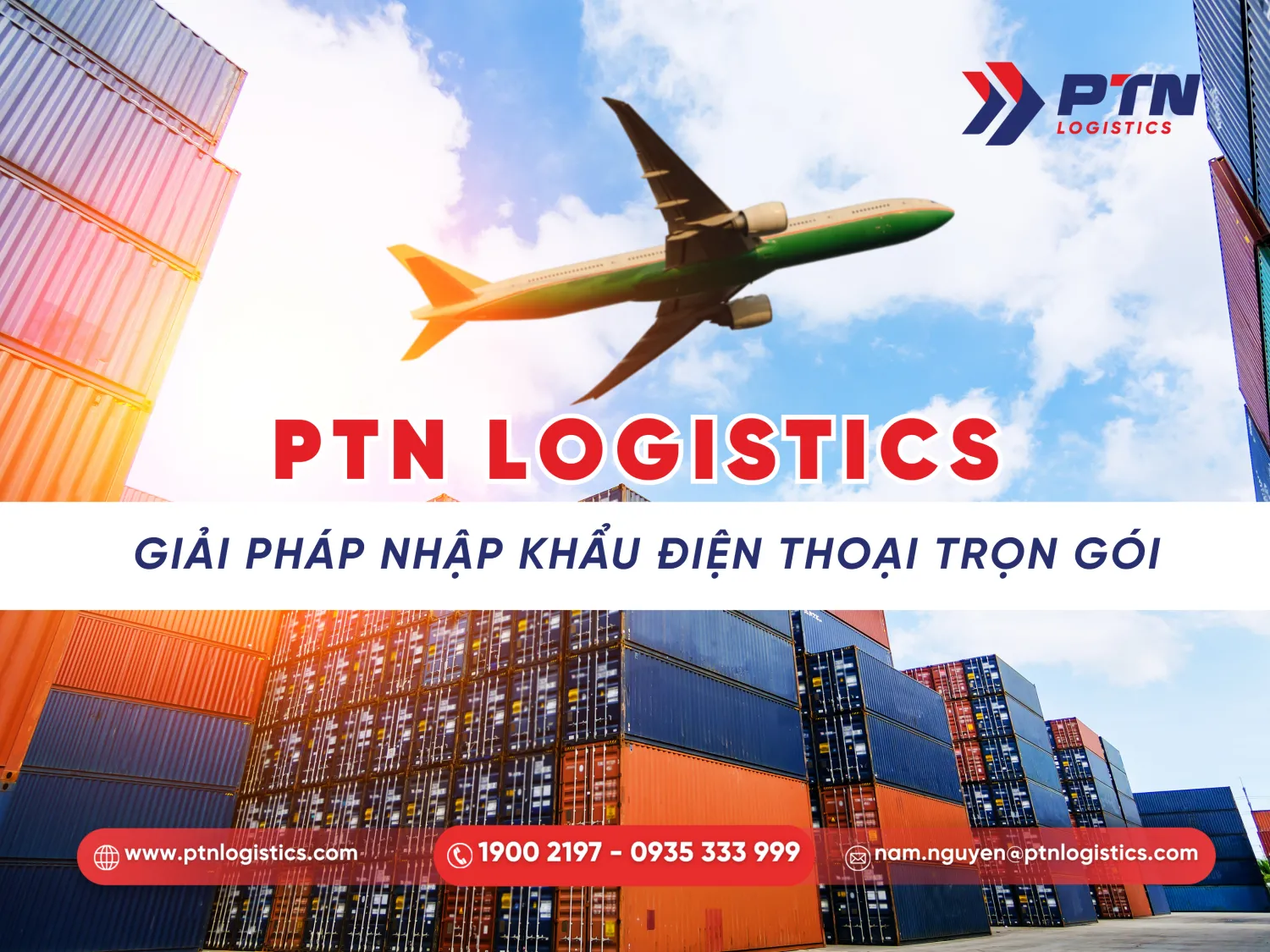 Giải pháp nhập khẩu tối ưu từ PTN Logistics