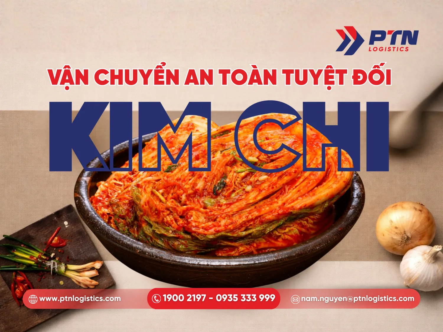 Kim chi nhập khẩu Hàn Quốc: Vận chuyển an toàn tuyệt đối