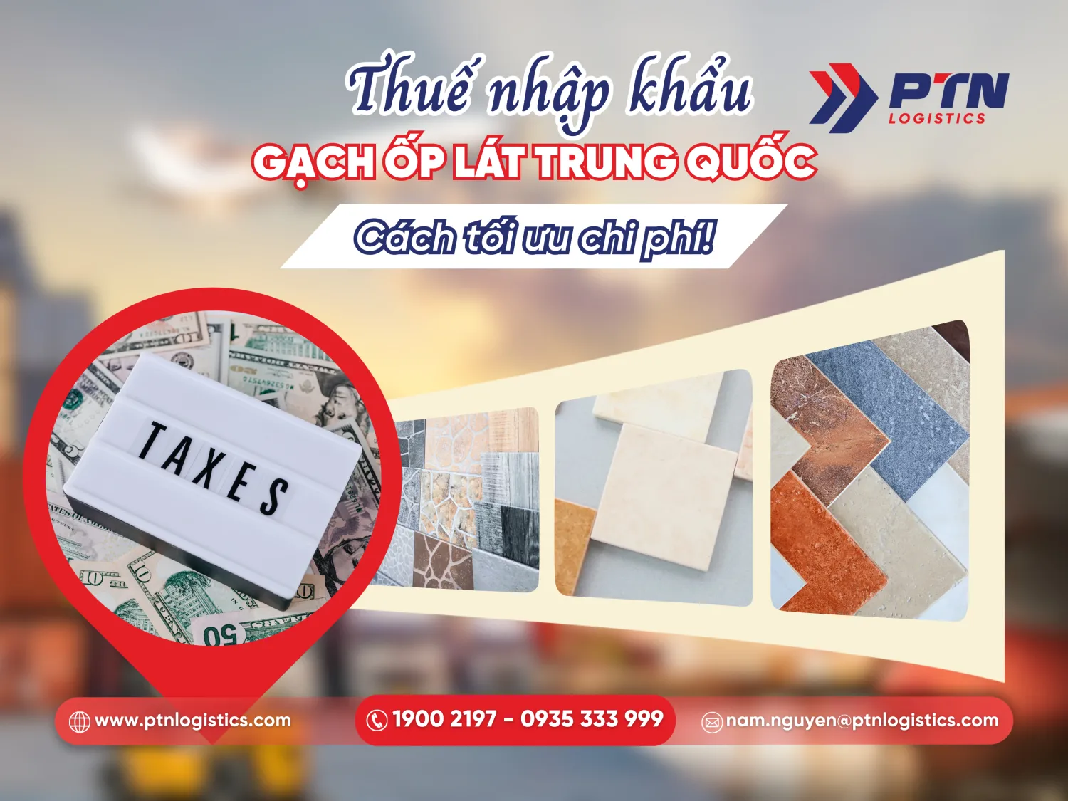 Thuế nhập khẩu gạch ốp lát Trung Quốc: Cách tối ưu chi phí
