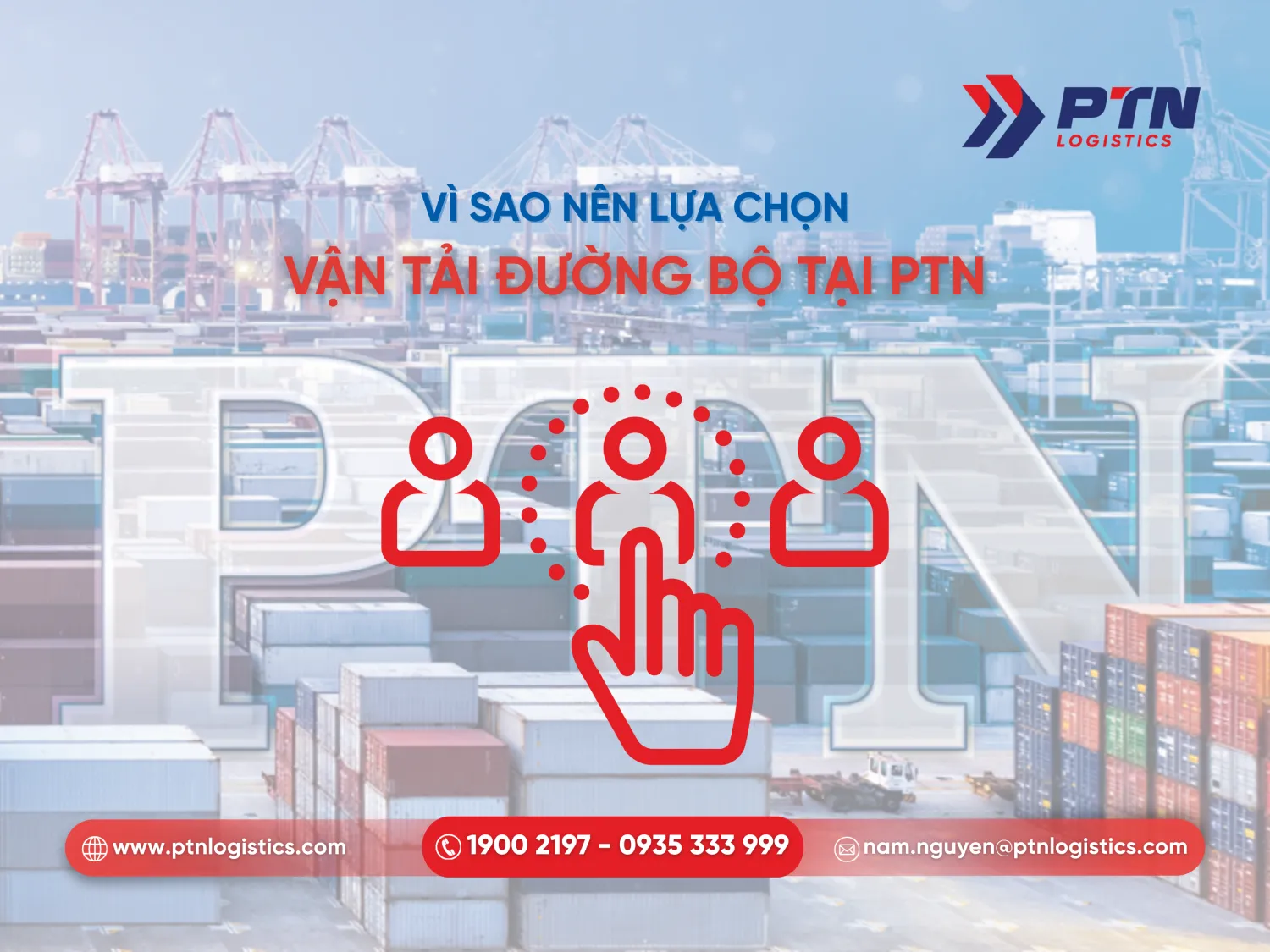 Vì sao nên chọn dịch vụ vận tải đường bộ của PTN