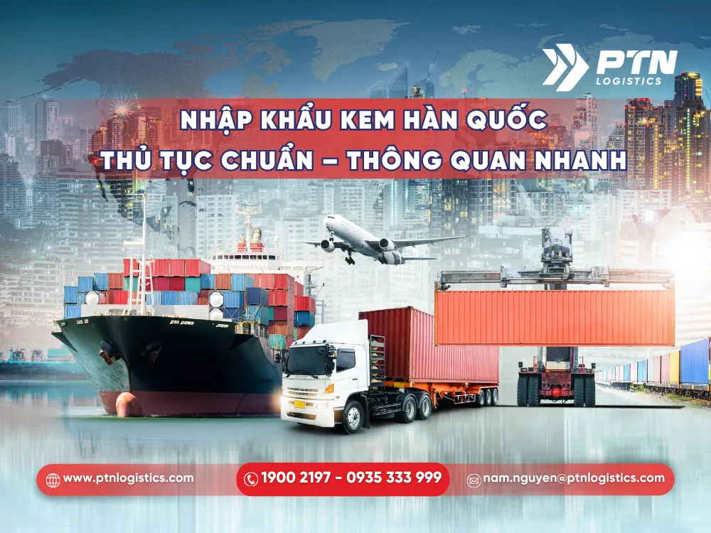 Các chính sách khi nhập khẩu kem Hàn vào Việt Nam