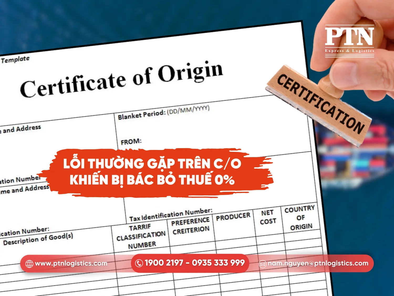 Lỗi thường gặp trên C/O khiến bị bác bỏ thuế 0%