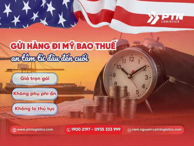 Gửi hàng đi Mỹ bao thuế an tâm từ đầu đến cuối