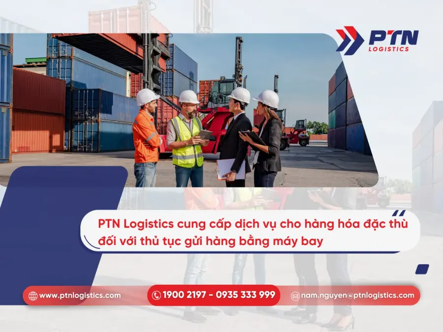 PTN cung cấp dịch vụ cho hàng hóa đặc thù đối với thủ tục gửi hàng bằng máy bay