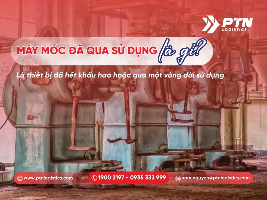 Máy móc đã qua sử dụng là như thế nào?