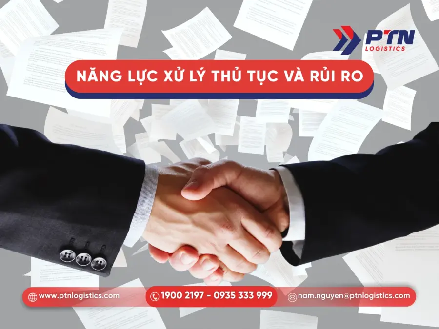 Năng lực xử lý thủ tục và rủi ro từ PTN Logistics