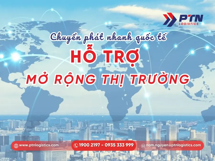 Sử dụng chuyển phát nhanh quốc tế giúp mở rộng thị trường