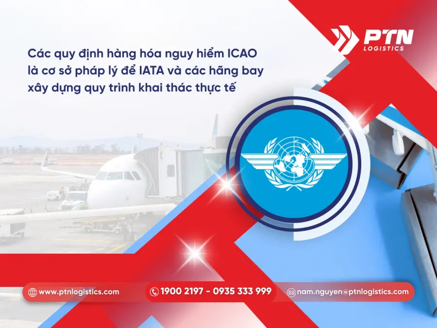 Tầm quan trọng của ICAO trong việc xây dựng các quy định hàng hóa nguy hiểm