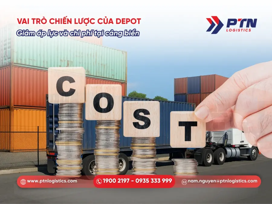 Vai trò chiến lược của depot: Giảm áp lực và chi phí tại cảng biển